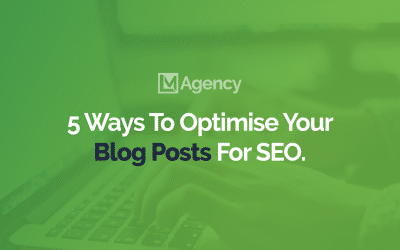 5 Ways To Optimise Your Blog Posts For SEO